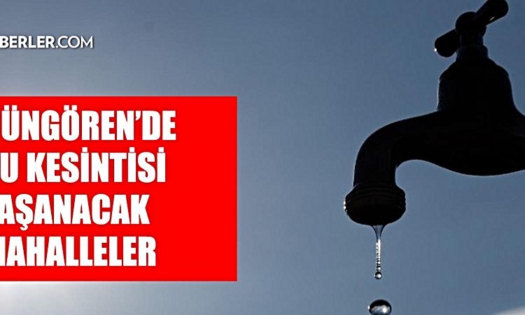 Gündemden Son Bilgiler: İstanbul GÜNGÖREN su kesintisi! 15-16 Eylül İSKİ Güngören su kesintisi ne zaman bitece