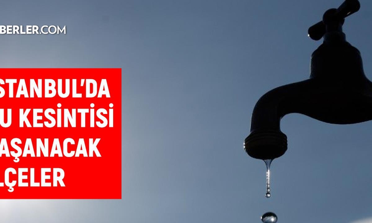 Gündemden Son Bilgiler: İstanbul İSKİ su kesintisi! 17-18 Eylül İstanbul'da su kesintisi ne zaman bitecek, sul