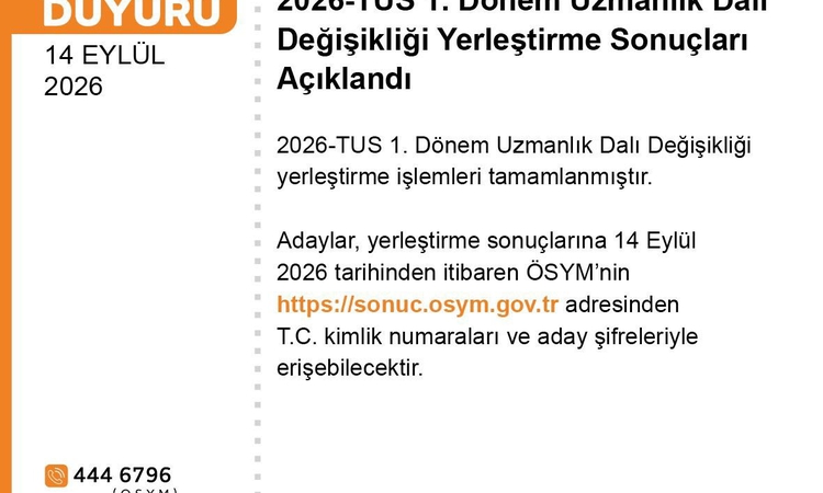 Gündemden Son Bilgiler: ÖSYM: "2026-TUS 1. Dönem Uzmanlık Dalı Değişikliği yerleştirme sonuçları resmen duyuru
