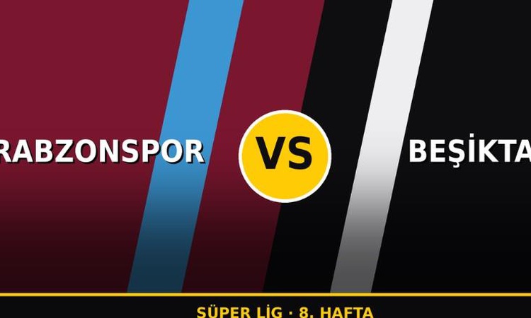 Gündemden Son Bilgiler: Trabzon Beşiktaş maçı ne zaman, saat kaçta, hangi kanalda? ve Merak Edilenler