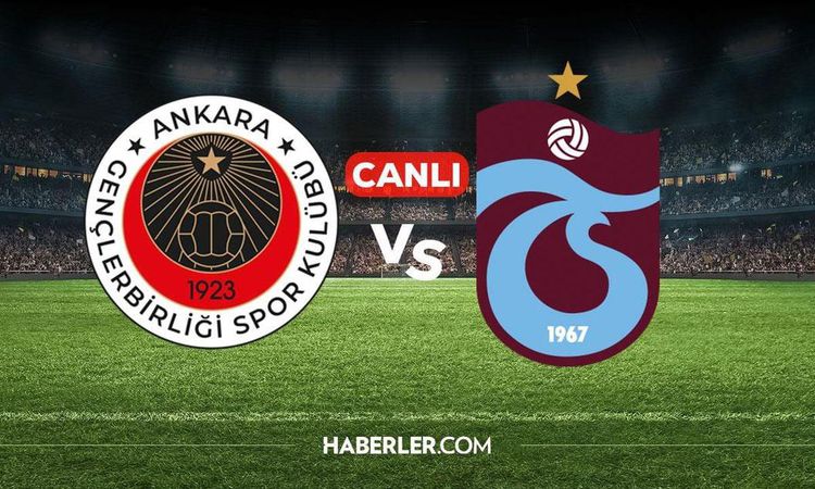 Gündemden Son Bilgiler: Trabzonspor Gençlerbirliği CANLI İZLE! Trabzonspor Gençlerbirliği maçı hangi kanalda,