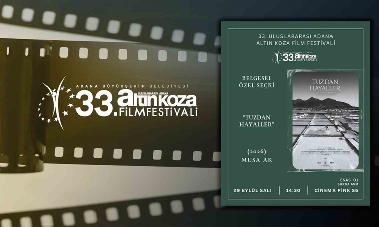 Gündemden Son Bilgiler: Tuzdan Hayaller belgeseli 33. Adana Altın Koza Film Festivali seçkisine girdi ve Merak