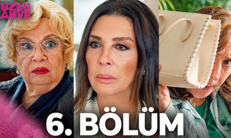 Gündemden Son Bilgiler: Tuzlu Kahve 6. bölüm Full HD izle! Star TV Tuzlu Kahve son bölüm tek parça izle! | İşt