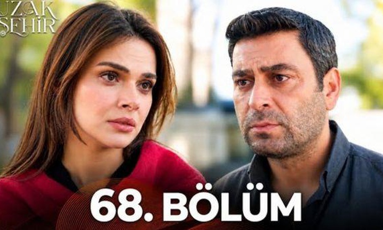 Gündemden Son Bilgiler: Uzak Şehir 68. bölüm Full HD izle! Kanal D Uzak Şehir son bölüm tek parça izle! ve Mer