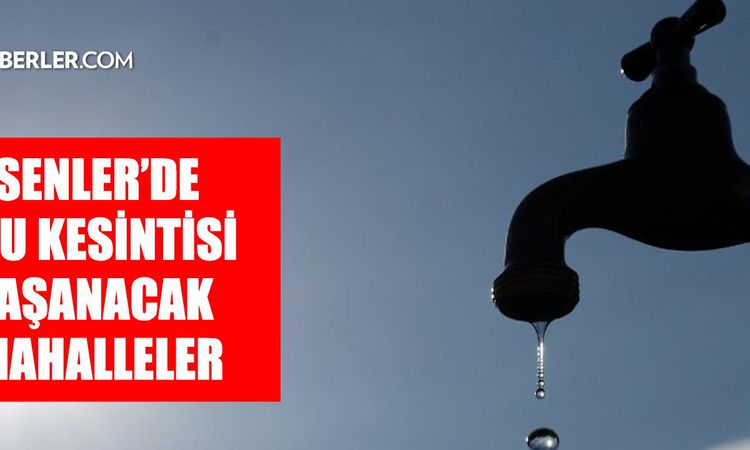 Istanbul ESENLER water outage! 16-17 July When will the İSKİ Esenler water outage end and when will the water return? - Breaking News