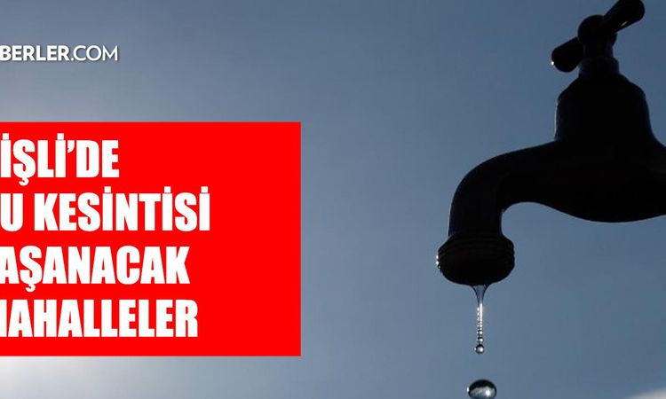 Son Gelişme: İstanbul ŞİŞLİ su kesintisi! 17-18 Temmuz İSKİ Şişli su kesintisi hangi tarihte bitecek, sular ha