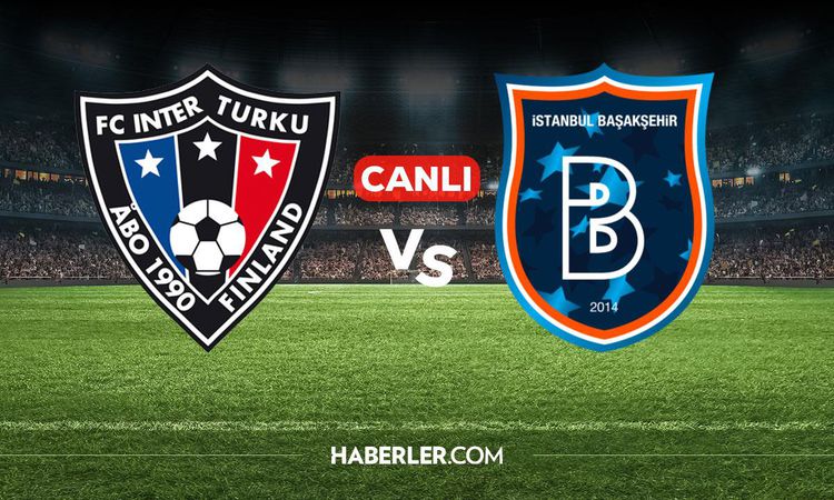 Gündemden Son Bilgiler: Inter Turku Başakşehir CANLI nereden izlenir? Inter Turku Başakşehir maçı hangi kanald