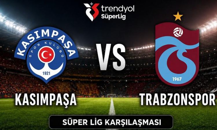 Sıcak Gündem: Kasımpaşa Trabzonspor maçı hangi kanalda, Kasımpaşa Trabzonspor maçı hangi tarihte hangi saatte