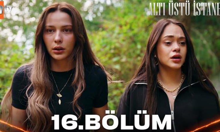 Kritik Açıklama: Altı Üstü İstanbul 16. bölüm izle: Altı Üstü İstanbul son bölüm full, Hd nereden izlenir? Son