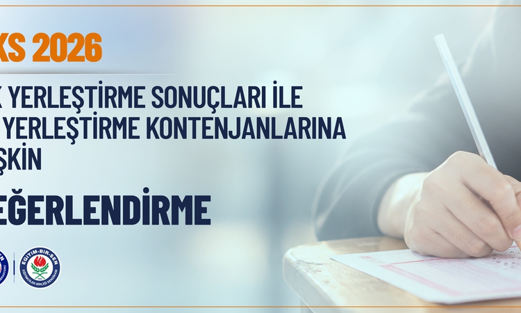 Kritik Açıklama: Eğitim-Bir-Sen, YKS'de ek yerleştirmeye 110 bin kontenjan ayrıldığını tüm detaylarıyla paylaş