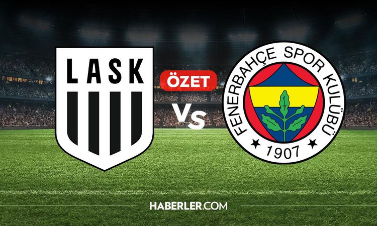 LASK Fenerbahçe match summary and goals! (SUMMARY) How many times did LASK Fenerbahçe finish? Who scored the goals? - Breaking News