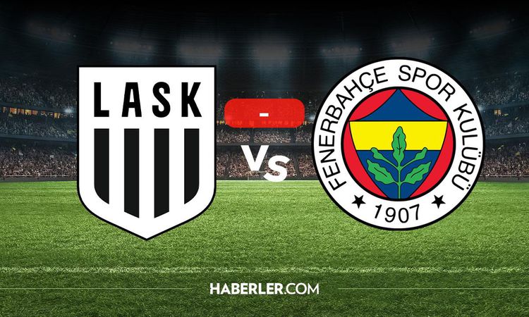 How much is the LASK Fenerbahçe match? MATCH RESULT! Who scored LASK Fenerbahçe goals, live match commentary! - Last Minute