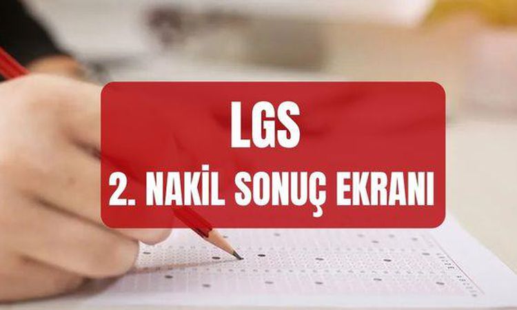 Sıcak Gündem: LGS 2. NAKİL SONUÇ EKRANI (meb.gov.tr) LGS 2. nakil sonuçları duyuruldu mı, hangi tarihte açıkla