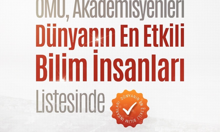 OMÜ, 18 akademisyenle dünyanın en etkili bilim insanları listesinde yer aldı.: Gelişmeler Takip Ediliyor