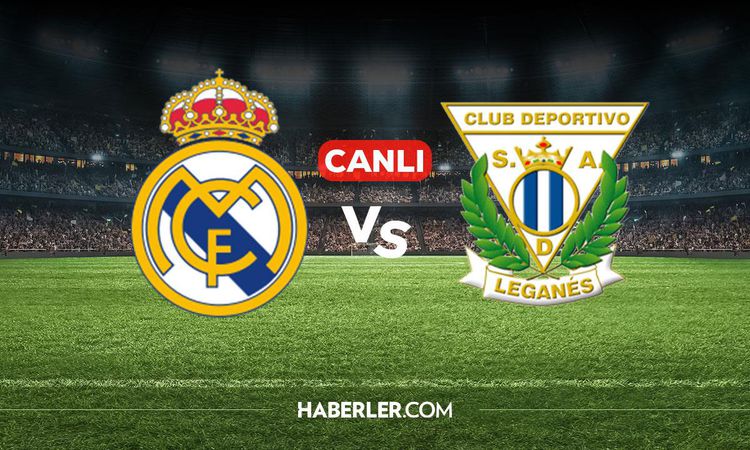 Sıcak Gündem: Real Madrid Leganes CANLI nereden izlenir? Real Madrid Leganes maçı hangi kanalda, nereden izlen