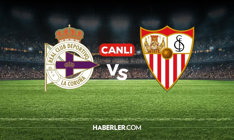 Sıcak Gündem: Deportivo Sevilla CANLI nereden izlenir? Deportivo Sevilla maçı hangi kanalda, nereden izlenir?