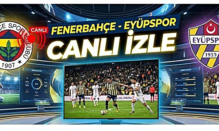 Sıcak Gündem: Fenerbahçe Eyüpspor CANLI İZLE: Fenerbahçe Eyüpspor maçı hangi kanalda, nereden izlenir?