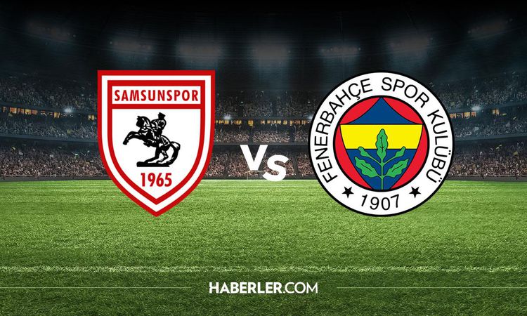 Sıcak Gündem: Fenerbahçe maçı hangi kanalda? Samsunspor Fenerbahçe maçını hangi kanal veriyor, nerede izlenir?