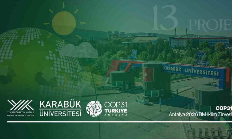 Sıcak Gündem: Karabük Üniversitesinin COP31 için sunduğu 16 projeden 13'ü kabul edildi ve Merak Edilenler