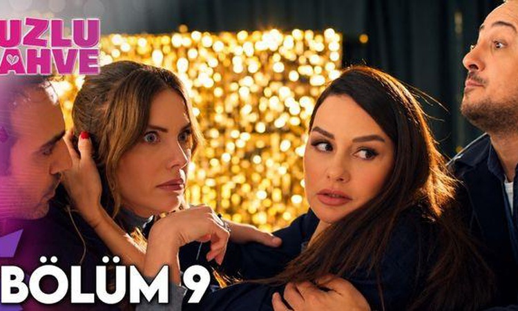 Sıcak Gündem: Tuzlu Kahve 9. bölüm Full HD izle! Star TV Tuzlu Kahve son bölüm tek parça izle! ve Merak Edilen