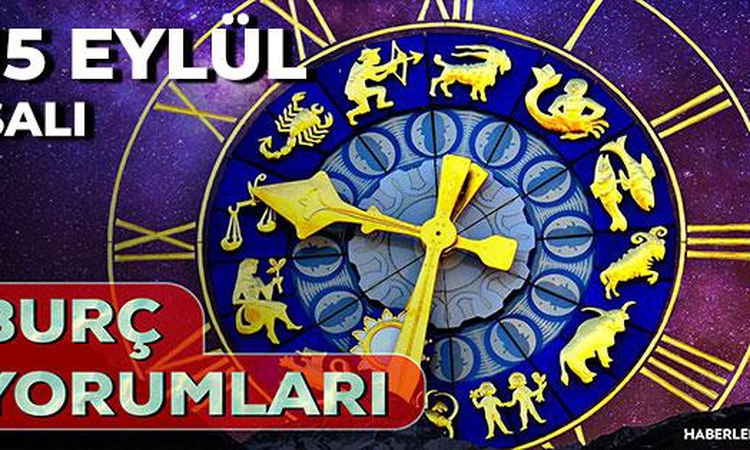 Son Gelişme: 15 Eylül Salı burç yorumları! Aşk, iş ve sağlıkta bugün burçları neler bekliyor?: Gelişmeler Taki