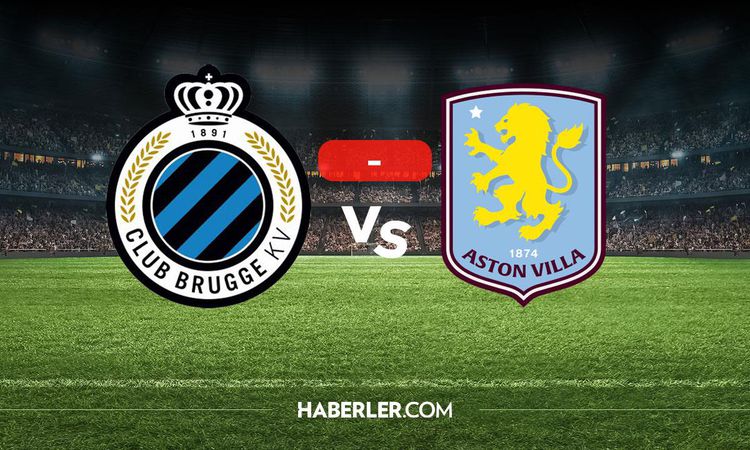 Son Gelişme: Club Brugge Aston Villa maçı kaç kaç? MAÇ SONUCU! Club Brugge Aston Villa golleri kim attı, canlı