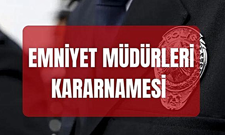 Son Gelişme: Emniyet Müdürleri Kararnamesi (TAM LİSTE) Hangi illerin emniyet müdürleri değişti, yeni görev yer