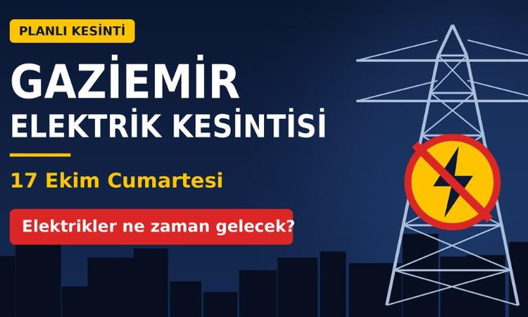 Son Gelişme: Gaziemir elektrik kesintisi, Gaziemir elektrikler ne zaman gelecek? 17 Ekim Cumartesi İzmir elekt